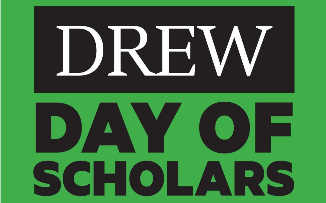 Drew University Students’ Work Shines at Day of Scholars
