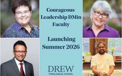 Drew Theological School Launches Redesigned Courageous Leadership Doctor of Ministry Cohort