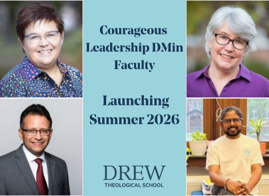 Drew Theological School Launches Redesigned Courageous Leadership Doctor of Ministry Cohort