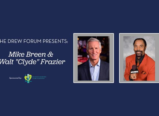 The Drew Forum at MPAC to Open With Mike Breen and Walt “Clyde” Frazier on September 29