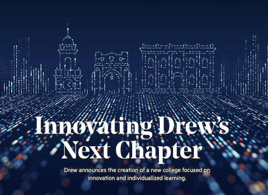 Drew University Announces A New College Created to Reimagine Higher Education