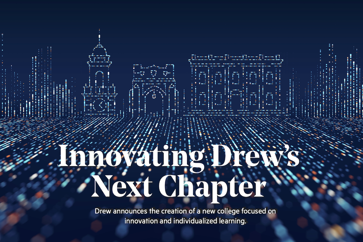 Drew University Announces A New College Created to Reimagine Higher Education