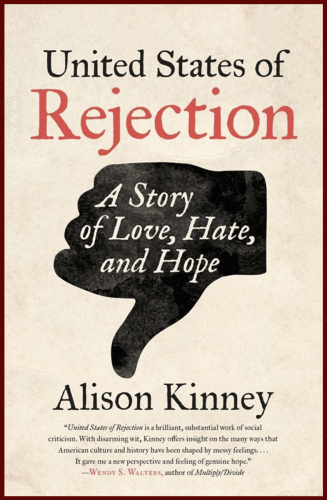 <i>United States of Rejection: A Story of Love, Hate, and Hope</i> by Alison Kinney C’97