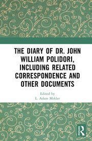 <i>The Diary of Dr. John William Polidori, including Related Correspondence and Other Documents</i> by L. Adam Mekler G'92,'94,'98